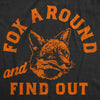 Fox Around And Find Out Womens T Shirt 
