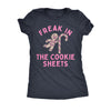  Freak In The Cookie Sheets Womens T Shirt 