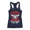 Freedom So Hard My Sleeves Fell Off Womens Tank Top