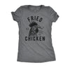  Fried Chicken Womens T Shirt 