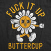  Fuck It Up Buttercup Womens T Shirt 