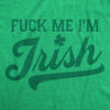  Fuck Me Im Irish Womens T Shirt 
