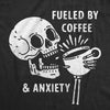  Fueled By Coffee And Anxiety Womens T Shirt 