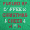  Fueled By Coffee And Christmas Cheer Womens T Shirt 