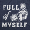  Full Of Myself Womens T Shirt 