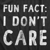  Fun Fact I Dont Care Womens T Shirt 