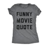  Funny Movie Quote Womens T Shirt 