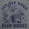  Get Off Your High Horse Womens T Shirt 