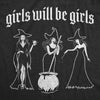  Girls Will Be Girls Womens T Shirt 