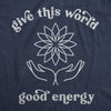  Give The World Good Energy Womens T Shirt 