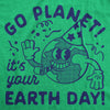  Go Planet Its Your Earth Day Womens T Shirt 