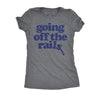  Going Off The Rails Womens T Shirt 