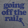  Going Off The Rails Womens T Shirt 