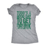  Good Day To Get Drunk Womens T Shirt 
