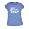  Good Morning Coffee Womens T Shirt 