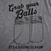  Grab Your Balls Its Canning Season Womens T Shirt 