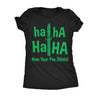  Haha Haha Now Your Pee Stinks Womens T Shirt 