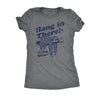  Hang In There It Gets Worse Womens T Shirt 