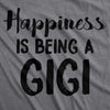  Happiness Is Being A Gigi Womens T Shirt 