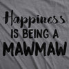  Happiness Is Being A Mawmaw Womens T Shirt 
