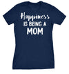  Happiness Is Being A Mom Womens T Shirt 