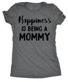  Happiness Is Being A Mommy Womens T Shirt 