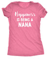  Happiness Is Being A Nana Womens T Shirt 