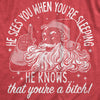  He Knows That Youre A Bitch Womens T Shirt 