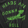  Heads Are Gonna Roll Womens T Shirt 