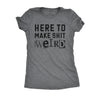  Here To Make Shit Weird Womens T Shirt 