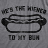  Hes The Wiener To My Bun Womens T Shirt 