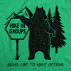  Hike In Groups Bears Like To Have Options Womens T Shirt 