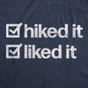  Hiked It Liked It Womens T Shirt 