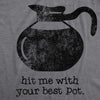  Hit Me With Your Best Pot Womens T Shirt 