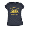  Hold Me Im A Hot Mess Womens T Shirt 