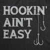  Hookin Aint Easy Womens T Shirt 