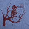  Hootin Leads To Hollerin Womens T Shirt 