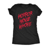  Horror Movie Whore Womens T Shirt 