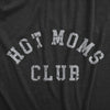  Hot Moms Club Womens T Shirt 