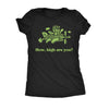  How High Are You Womens T Shirt 