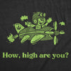  How High Are You Womens T Shirt 