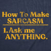  How To Make Sarcasm Ask Me Anything Womens T Shirt 