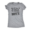  How To Talk To Me Early In The Morning Womens T Shirt 