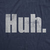  Huh Womens T Shirt 