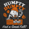  Humpty Dumpty Had A Great Fall Womens T Shirt 