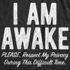  I Am Awake Please Respect My Privacy During This Difficult Time Womens T Shirt 