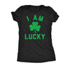  I Am Lucky Womens T Shirt 
