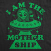  I Am The Mother Ship Womens T Shirt 