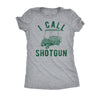  I Call Shotgun Womens T Shirt 