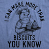  I Can Make More Than Biscuits You Know Womens T Shirt 